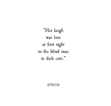 Her Laugh Atticuspoetry Atticus Poetry Poem Loveherwild Laugh Forever Great Love Quotes Atticus Quotes Laughing Quotes
