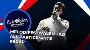 Melodifestivalen 2021, tutti i risultati: Melodifestivalen 2021 Sweden All Participants Recap Youtube