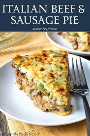Italian Beef And Sausage Pie Sausage Pie Family Feast Recipes Sweet Italian Sausage