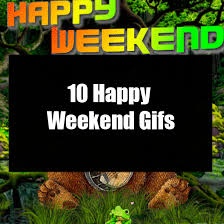 Check spelling or type a new query. 10 Happy Weekend Gifs