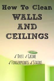 How To Clean Walls And Ceilings Cleaning Walls Cleaning Painted Walls Cleaning Hacks