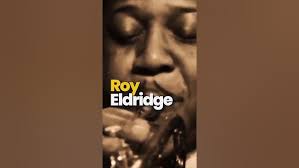 Roy Eldridge (Jan 30, 1911
