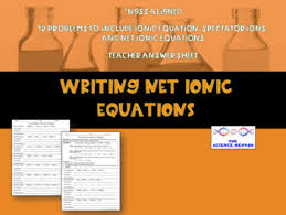 The net ionic equation is the chemical equation that shows only those elements, compounds, and ions that are directly involved in the chemical reaction. Writing Net Ionic Equations By The Science Mentor Tpt