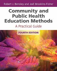 Ebook Community And Public Health Education Methods A Practical Guide By Robert J Bensley And Education A La Sante