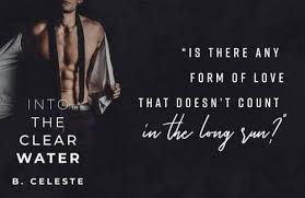 Maybe you would like to learn more about one of these? Into The Clear Water By B Celeste