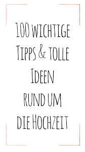 100 Wichtige Tipps Tolle Ideen Rund Um Die Hochzeit Hochzeit Hochzeit Planen Planung Einer Hochzeit