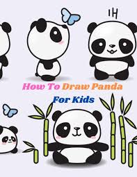 Feel free to explore, study and enjoy paintings with paintingvalley.com How To Draw Panda For Kids The Step By Step Book To Draw Different Panda Fun And Easy Drawing Book To Learn To Draw Cute Animals For Beginners Astana Tim 9798574382578 Amazon Com