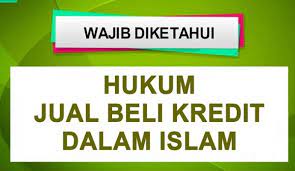 Jual beli kredit merupakan suatu pembelian, yaitu jual beli dengan cara harga secara berkala dalam jangka waktu yang disepakati. Inilah Fatwa Hukum Berjual Beli Secara Kredit