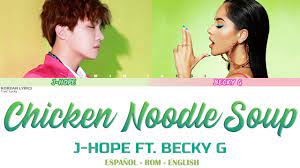 Chicken noodle soup featuring becky g is a remake of the hit song of the same name by webstar and young b feat. J Hope Chicken Noodle Soup Feat Becky G Lyrics Espanol Rom English Youtube