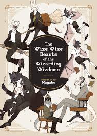 The Wize Wize Beasts of the Wizarding Wizdoms by Nagabe | Goodreads