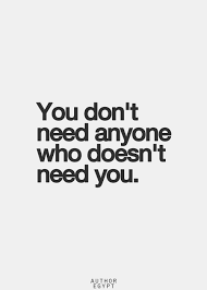 You Don T Need Anyone Who Doesn T Want You Inspirational Quotes Pictures Picture Quotes Inspirational Quotes