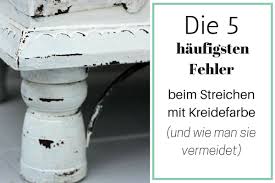 Wir erklären wie s geht. Fehler Vermeiden Beim Streichen Mit Kreidefarbe