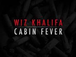 Maybe you would like to learn more about one of these? Wiz Khalifa Cabin Fever Songs Reverbnation