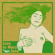 Live In Mary Jane | THE NIPPLES | BASEMENT RECORDS