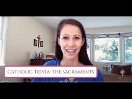 Please, try to prove me wrong i dare you. Catholic Trivia The Sacraments To Jesus Sincerely