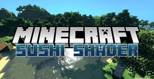 Sushi Shader For Minecraft 1 12 2 1 11 2 Shaders Mods In 2020 Minecraft Shaders Minecraft Decorations Minecraft
