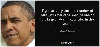 Barack Obama quote: If you actually took the number of Muslims Americans,  we'd...