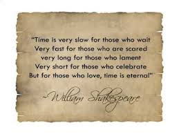 And one man in his time plays. William Shakespeare Quotes About Time And Love William Shakespeare Quotes Sayings About Time Best Quote Dogtrainingobedienceschool Com