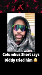 #ColumbusShort says #Diddy tried him 😳