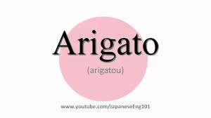 How To Pronounce Arigato Youtube
