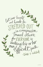 You Are My Hands Dieter F Uchtdorf Lds Quotes Church Quotes Words