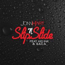 Jonn Hart Slip N Slide Remix Lyrics Genius Lyrics