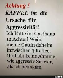 Kaffee Ist Die Ursache Fur Aggressivitaat Lustige Bilder Spruche Witze Echt Lustig Witze Lustig Spruche
