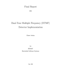 This was a project to investigate the usage and implementation of dtmf tones, the matlab software package was required to detect the presence of the dtmf. Pdf Final Report On Dual Tone Multiple Frequency Dtmf Detector Implementation Gg Uner Arslan For Ee382c Embedded Software Systems Sbusiso Lee Academia Edu