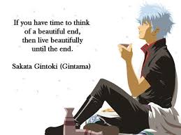 These memorable gintama quotes can be from any character in the series, whether they are a main character like gintoki sakata, or even a side character like shinsengumi or mimawarigumi. Anime Quotes Gintama Gintoki Quote Wattpad