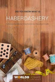 More definitions, origin and scrabble points Did You Know What Is A Haberdashery
