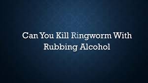 Her parents fed her by hand every few hours for weeks until her health returned. Can You Kill Ringworm With Rubbing Alcohol Youtube