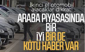 Araba fiyatlari (ve diger tum ithal agirlikli urunlerin fiyatlari) da oyle. Araba Piyasasinda Bir Iyi Bir De Kotu Haber Var Bafra Haber Merkezi