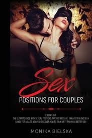 5 best positions for men with smaller penises. Sex Positions For Couples 2 Books In 1 The Ultimate Guide With Sexual Positions Tantric Massage Kama Sutra And Sexy Games For Adults Now You Paperback Nowhere Bookshop