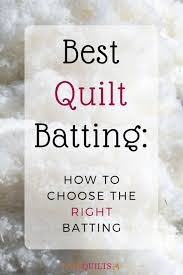 Best Quilt Batting How To Choose The Right Batting