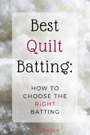 best quilt batting how to choose the right batting