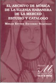 PDF) El archivo de música de la iglesia habanera de La Merced: estudio y  catálogo