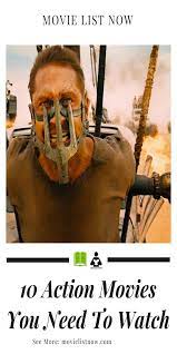 10 Action Movies You Need To Watch Movie List Now Action Movies Movies To Watch Movies