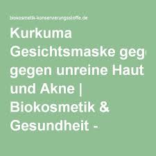 Kurkuma Gesichtsmaske Gegen Unreine Haut Und Akne Biokosmetik Gesundheit Rezepte Anleitungen Tipps News Akne Hausmittel Unreine Haut Akne