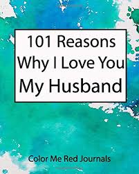 My love for you is immeasurable. 101 Reasons Why I Love You My Husband A Journal Gift To Someone You Love Spouse Gift Fill In Journal And Memory Book 8x10 Paperback 102 Pages Journals Color Me Red