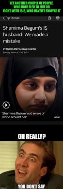 Shamima begum fled the uk aged 15 and weded a jihad terrorist in syria. Politics Shamima Begum Memes Gifs Imgflip