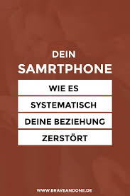 Beziehungskiller Handy Wie Es Systematisch Deine Beziehung Zerstort Beziehung Gluckliche Beziehung Beziehungen Liebe