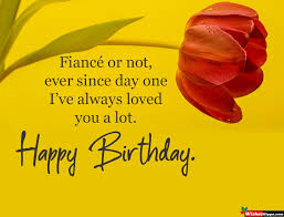 Birthday cakes, flowers & wishes. 99 Best Birthday Wishes For Fiance Female Wisheshippo