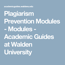 Plagiarism Prevention Modules Modules Academic Guides At Walden University Walden University Grammar Writing Center