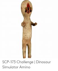 Scp 173 Challenge Dinosaur Simulator Amino Dinosaur Meme