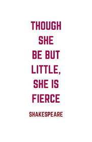 Here's to hoping these following quotes cheer you up as well. Though She Be But Little She Is Fierce William Shakespeare Quote Canvas Print By Ideasforartists William Shakespeare Quotes She Is Fierce Quotes