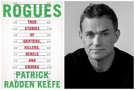 Patrick Radden Keefe's essay collection showcases the illicit (and licit)  lives of 'Rogues'