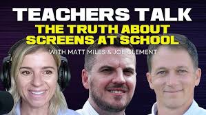 Teachers Talk: The Truth About Screens at School (with Matt Miles and Joe  Clement)