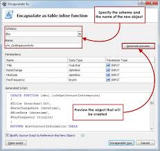 Encapsulate Sql Specify The Schema And Name Of The New Object And Preview Its Creation Script Sql Inline Function Datetime
