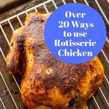 Healthy recipes using store bought rotisserie chicken. Leftover Rotisserie Chicken Recipes A Mind Full Mom