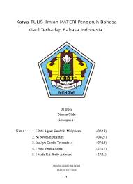 Tentunya anda memerlukan contoh cover makalah yang benar agar dapat menunjang kesempurnaan makalah. Kumpulan Contoh Karya Tulis Ilmiah Remaja Sma Komentarmu Daftar Pengesahan